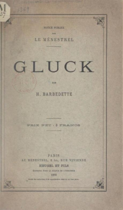 Gluck : sa vie, son systme et ses oeuvres par Hippolyte Barbedette