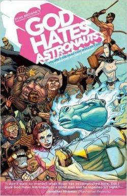 God Hates Astronauts, tome 1 : The Head That Wouldn't Die ! par Ryan Browne