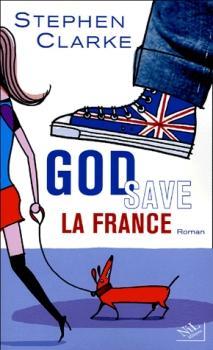 God save la France / A Year in the Merde par Stephen Clarke