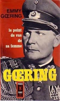 Goering/ le point de vue de sa femme par Emmy Goering