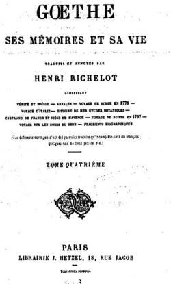Goethe, Ses Memoires Et Sa Vie, Volume 4... par Henri Richelot