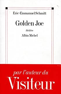 Golden Joe par ric-Emmanuel Schmitt