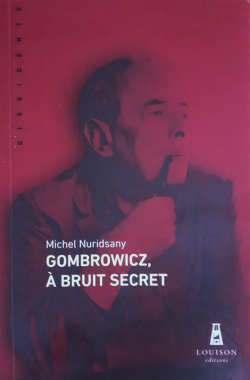 Gombrowicz,  bruit secret par Michel Nuridsany