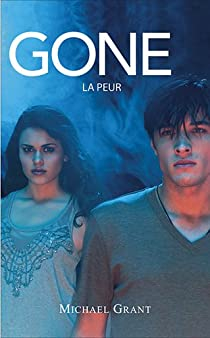 Gone, tome 5 : La peur par Michael Grant