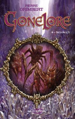 Gonelore, tome 4 : Nejabeth par Pierre Grimbert