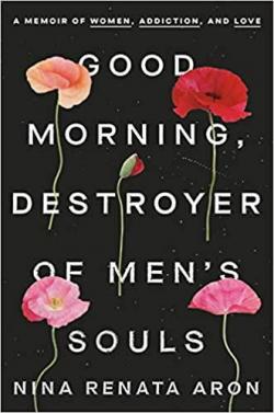 Good Morning, Destroyer of Men's Souls par Nina Renata Aron