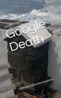 Google Death par Laurent Margantin