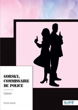 Gorsky, Commissaire de Police par  Carron