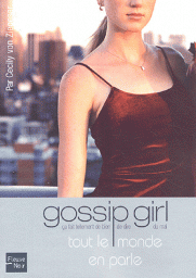 Gossip Girl, Tome 4 : Tout le monde en parle par Ziegesar