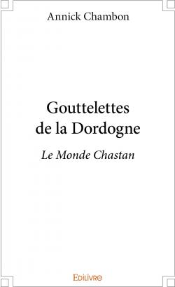 Gouttelettes de la Dordogne par Annick Chambon
