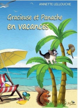 Gracieuse et Panache en vacances par Annette Lellouche