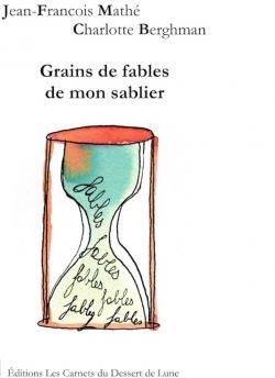 Grains de fables de mon sablier par Jean-Franois Math