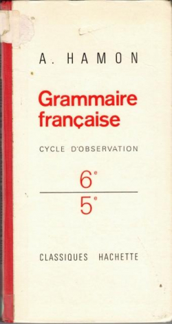 Grammaire franaise - Cycle d'observation 6e 5e par Andr Hamon