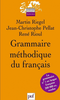 Grammaire mthodique du franais par Martin Riegel