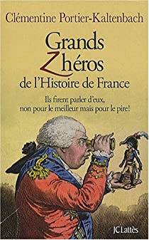 Grands z\'hros de l\'Histoire de France par Clmentine Portier-Kaltenbach