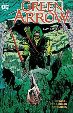 Green Arrow, tome 6 : Last Action Hero par Mike Grell