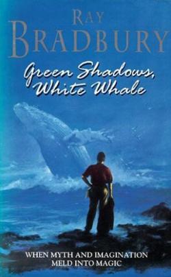 Green Shadows, White Whale par Ray Bradbury