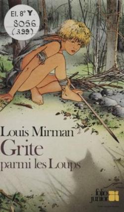 Grite parmi les loups par Louis Mirman