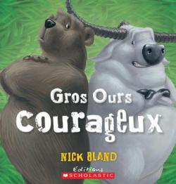 Gros ours courageux par Nick Bland