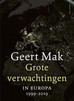 Grote verwachtingen. In Europa 1999-2019 par Geert Mak