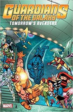 Guardians of the Galaxy - Tomorrow's Avengers, tome 2 par Roger Stern
