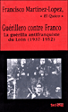 Gurillero contre Franco La gurilla antifranquiste du Lon (1936- 1951) par Martinez-Lopez