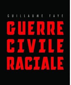 Guerre civile raciale par Guillaume Faye