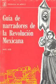 Guia de Narradores de La Revolucion Mexicana par Max Aub
