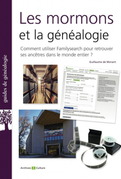 Guide de gnalogie : Les mormons et la gnalogie par Guillaume de Morant