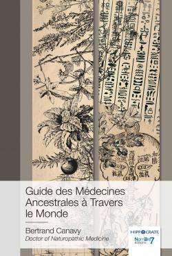 Guide des Mdecines Ancestrales  Travers le Monde par Bertrand Canavy