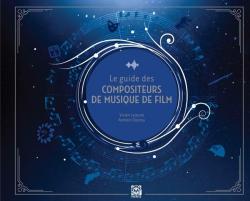 Guide des compositeurs de musique de films par Romain Dasnoy