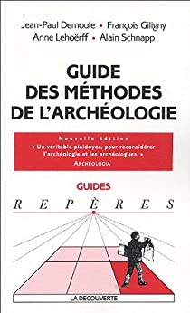 Guide des mthodes de l'archologie par Jean-Paul Demoule