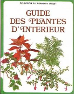 Guide des plantes d\'interieur par  Reader\'s Digest