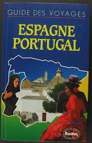 Guide des voyages, Espagne, Portugal par Bernard Hennequin