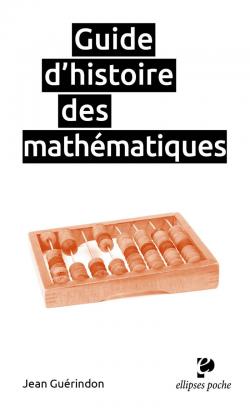Guide d'histoire des mathmatiques par Jean Gurindon
