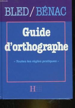 Guide d'orthographe Hachette par douard Bled