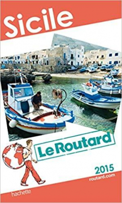 Guide du Routard Sicile 2015 par  Guide du Routard