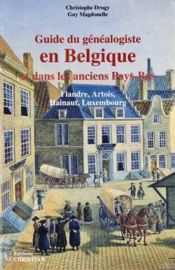 Guide du gnalogiste en Belgique et dans les anciens Pays-Bas par Christophe Drugy