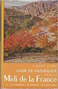 Guide du naturaliste dans le Midi de la France, tome 2 : La garrigue, le maquis, les cultures par Daniel Jarry