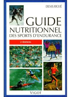 Guide nutritionnel des sports d'endurance par Denis Rich