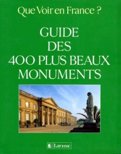 Guide to the 400 finest monuments - what to see in France ? par Aude de Tocqueville