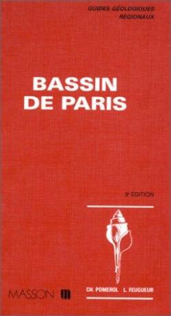 Guides géologiques régionaux : bassin de paris, ile de France, pays de bray par Pomerol