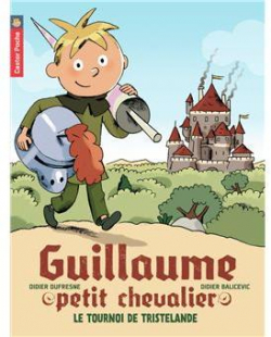 Guillaume petit chevalier, tome 1 : Le tournoi de Tristelande par Didier Dufresne