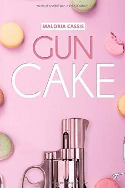Gun cake - Intgrale par Maloria Cassis