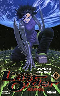 Gunnm Last Order, tome 6 par Yukito Kishiro