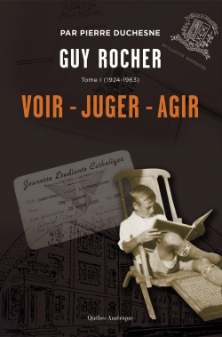 Guy Rocher, tome 1 : 1924-1963 par Pierre Duchesne (II)