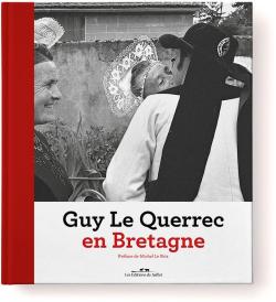 Guy Le Querrec en Bretagne par Guy Le Querrec