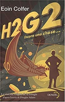 H2G2, tome 6 : Encore une chose... par Eoin Colfer