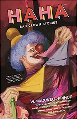 Haha : Sad clown stories par W. Maxwell Prince