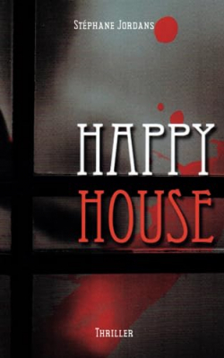HAPPY HOUSE: La Maison de l'Horreur par Stphane Jordans